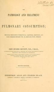 Cover of: The pathology and treatment of pulmonary consumption by John Hughes Bennett
