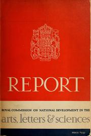 Cover of: Report, 1949-1951. by Canada. Royal Commission on National Development in the Arts, Letters and Sciences.