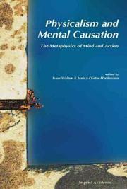 Cover of: Physicalism and Mental Causation: The Metaphysics of Mind and Action