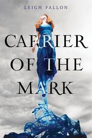 Cover of: The Carrier of the Mark | Leigh Fallon