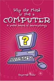 Cover of: Why the mind is not a computer by Raymond Tallis