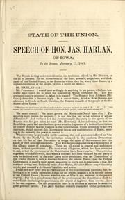 Cover of: State of the union: speech of Hon. Jas. Harlan, of Iowa ; in the Senate, January 11, 1861