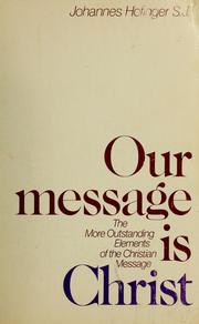 Cover of: Our message is Christ by Johannes Hofinger