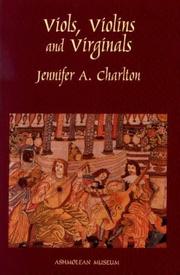 Cover of: Viols, Violins and Virginals by J.A. Charlton