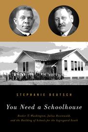 Cover of: You need a schoolhouse: Booker T. Washington, Julius Rosenwald, and the building of schools for the segregated South