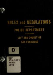 Cover of: Rules and regulations, Police Department, City and County of San Francisco.