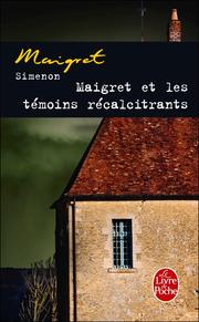 Cover of: Maigret et les témoins récalcitrants by Georges Simenon