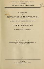 A study of educational inequalities, being a survey of certain aspects of public education in Buffalo County, Nebraska by Hans Christian Olsen
