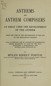 Cover of: Anthems and anthem composers: an essay upon the development of the anthem from the time of the reformation to the end of the nineteenth century; with a complete list of anthems (in alphabetical order) belonging to each of the four centuries, a frontispiece, and several rare portraits, &c.