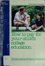 Cover of: How to pay for your child's college education by Chuck Lawliss