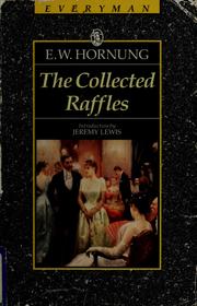 The Complete Short Stories of Raffles the Amateur Cracksman by E. W. Hornung