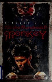 Cover of: Kill the hundredth monkey by Hill, Richard