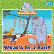 Cover of: Mama Mirabelle:  What's In A Tail? by 