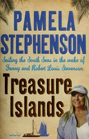Cover of: Treasure Islands: sailing the South Seas in the wake of Fanny and Robert Louis Stevenson