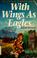 Cover of: With wings as eagles