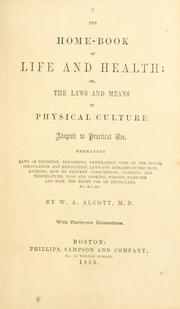 Cover of: The home-book of life and health: or, the laws and means of physical culture adapted to practical use. ...