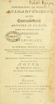 Conciliatory or irenical animadversions on the controversies agitated in Britain by Herman Witsius