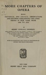 Cover of: More chapters of opera by Krehbiel, Henry Edward, 1854-1923