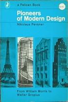 Cover of: Pioneers of Moderns Design: From William Morris to Walter Gropius
