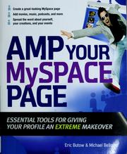 Cover of: Amp your MySpace page: essential tools for giving your profile an extreme makeover