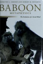 Baboon metaphysics by Dorothy L. Cheney
