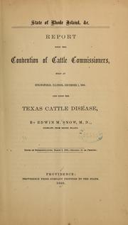 Report upon the convention of cattle commissioners, held at Springfield, Illinois, December 1, 1868, and upon the Texas cattle disease by Edwin Miller Snow