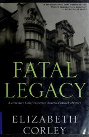 Cover of: Fatal legacy: a detective Chief Inspector Andrew Fenwick mystery