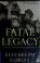 Cover of: Fatal legacy