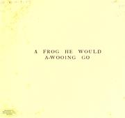Cover of: A frog he would a-wooing go
