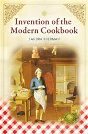 Cover of: Invention of the modern cookbook