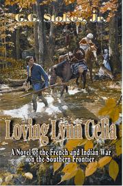 Loving Lynn Celia by G. G. Stokes Jr.