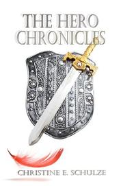Cover of: The Hero Chronicles: A Complete Collection