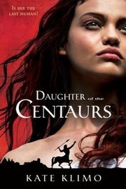 Cover of: Daughter of the centaurs by Katharine Ross