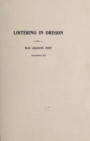 Cover of: Loitering in Oregon by Mae Celeste Post