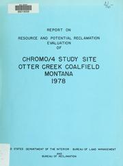 Cover of: Report on resource and potential reclamation evaluation of Chromo/4 study site, Otter Creek coalfield, Montana