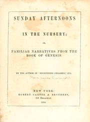 Cover of: Sunday afternoons in the nursery: or, Familiar narratives from the book of Genesis