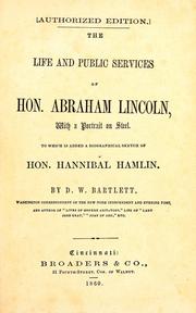 Cover of: The life and public services of Hon. Abraham Lincoln: with a portrait on steel. To which is added a biographical sketch of Hon. Hannibal Hamlin