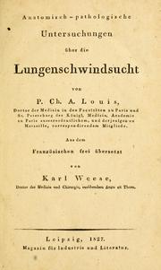Cover of: Anatomisch-pathologische Untersuchungen über die Lungenschwindsucht by Pierre Charles Alexandre Louis