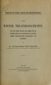 Cover of: Zur Wiener Theatergeschichte.: Die Vom Jahre 1629 bis zum Jahre 1740 am Wiener Hofe zur Aufführung gelangten Werke theatralischen Charakters und Oratorien.
