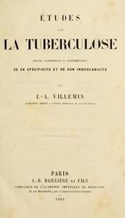 Cover of: Études sur la tuberculose: preuves rationnelles et expérimentales de sa spécificité et de son inoculabilité