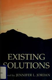 Cover of: Existing solutions by Jennifer L. Jordan