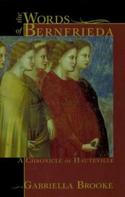 Cover of: The words of Bernfrieda: a chronicle of Hauteville : the chronicle of the life of Fredesenda wife of Tancred of Hauteville and mother of Robert Guiscard ...