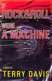 Cover of: If rock and roll were a machine by Terry Davis