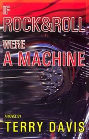 Cover of: If rock and roll were a machine: a novel