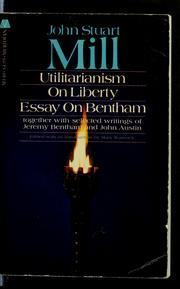 Cover of: Utilitarianism: On liberty, Essay on Bentham.  Together with selected writings of Jeremy Bentham and John Austin.