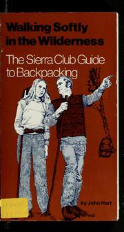 Cover of: Walking softly in the wilderness: the Sierra Club guide to backpacking