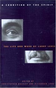 Cover of: A condition of the spirit: the life and work of Larry Levis