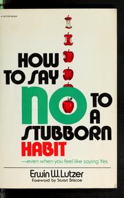 Cover of: How to say no to a stubborn habit by Erwin W. Lutzer