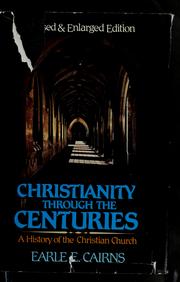 Cover of: Christianity through the centuries by Earle Edwin Cairns