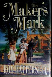 Cover of: The maker's mark by Roy Hattersley, Roy Hattersley